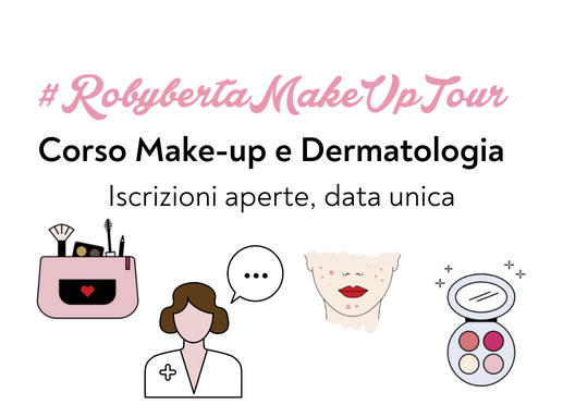 Corso make-up e dermatologia con @Robyberta & @latuaDermatologa